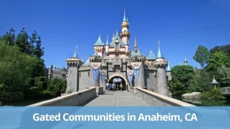 Gated Communities in Anaheim, CA