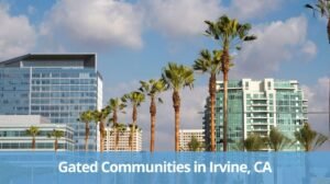 Gated Communities in Irvine, CA