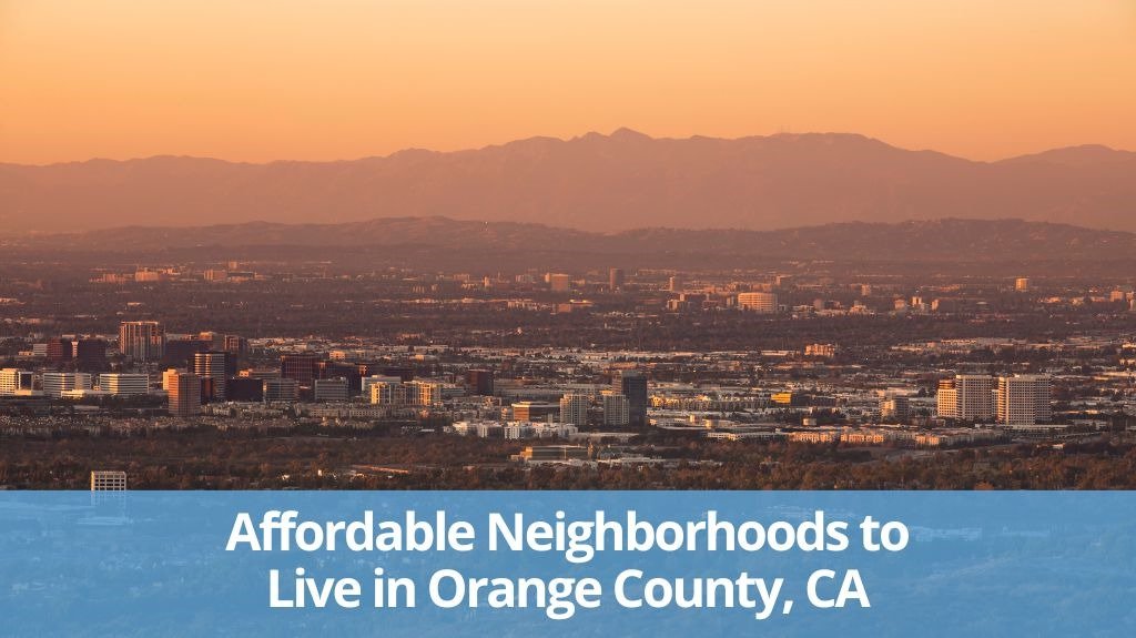 Affordable Neighborhoods in Orange County, CA