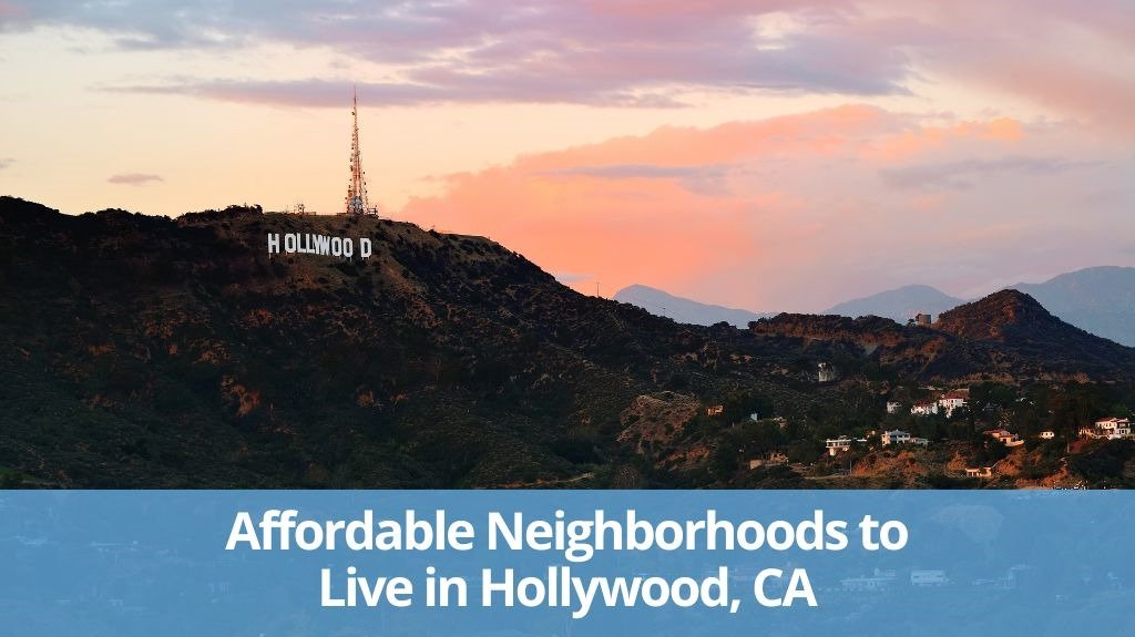 Affordable Neighborhoods in Hollywood, CA