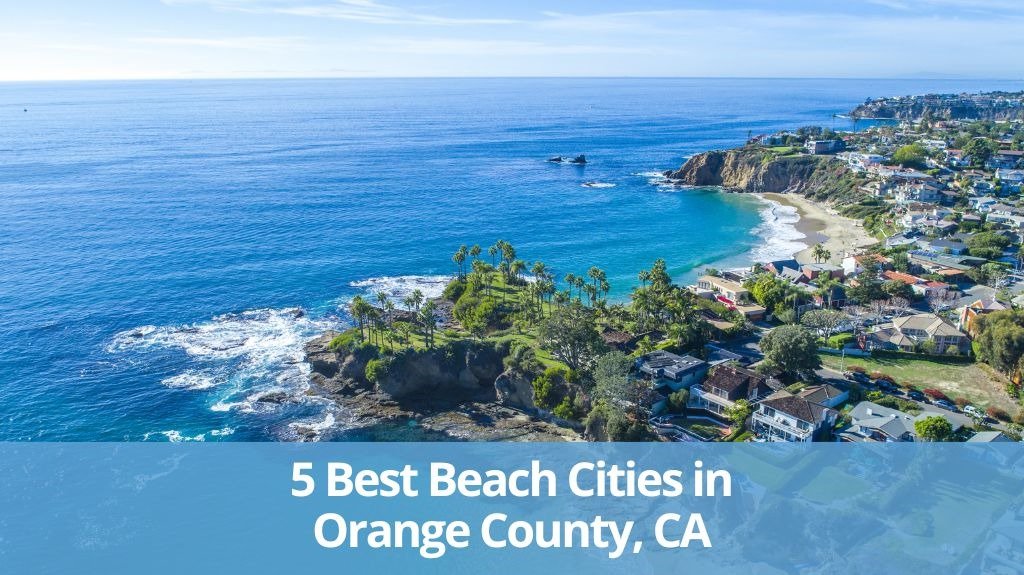 Beach Cities to Live in Orange County, CA