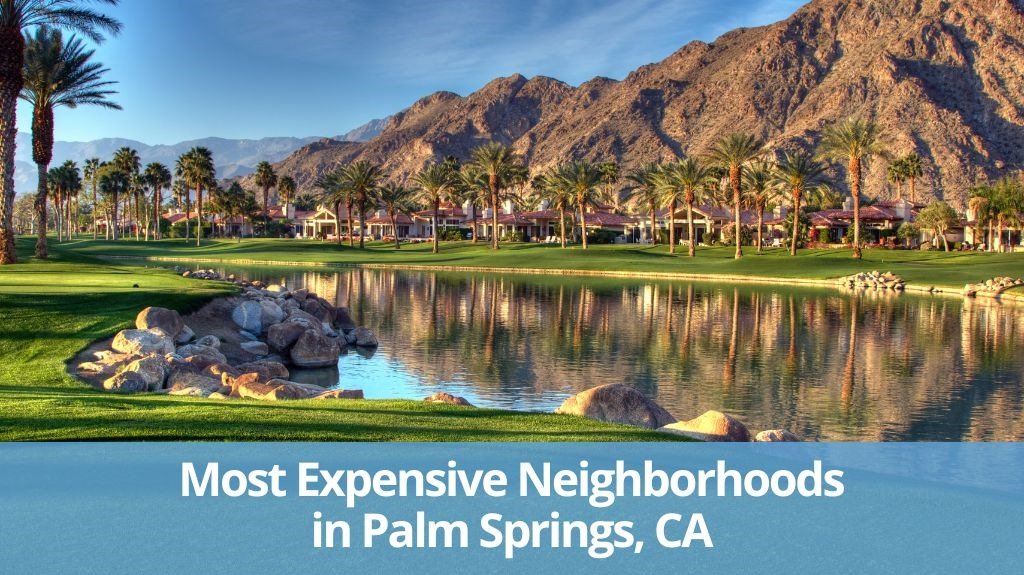 Expensive Neighborhoods in Palm Springs, CA
