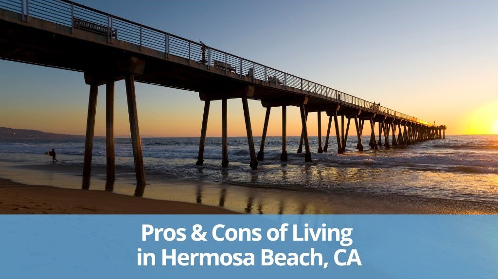 Pros and Cons of Living in Hermosa Beach, CA