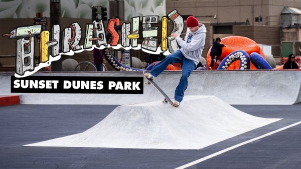 Thrasher’s DIY: Sunset Dunes San Francisco