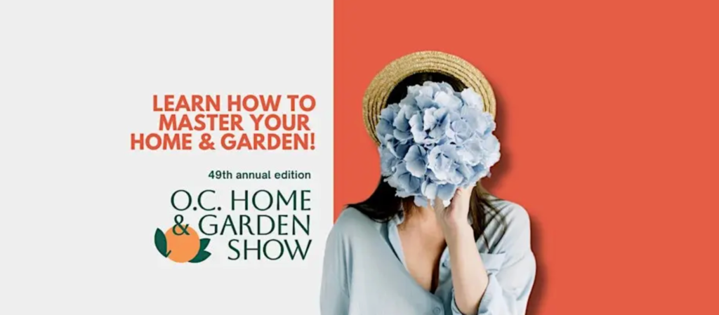 The 49th Annual OC Home & Garden Show Returns February 21-22, 2026