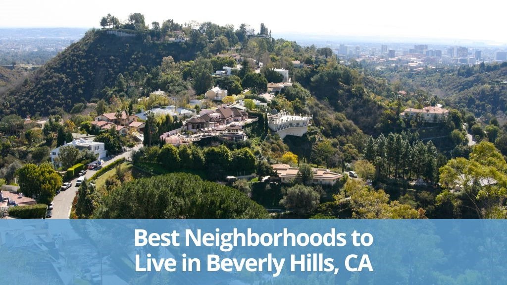 Best Neighborhoods in Beverly Hills, CA