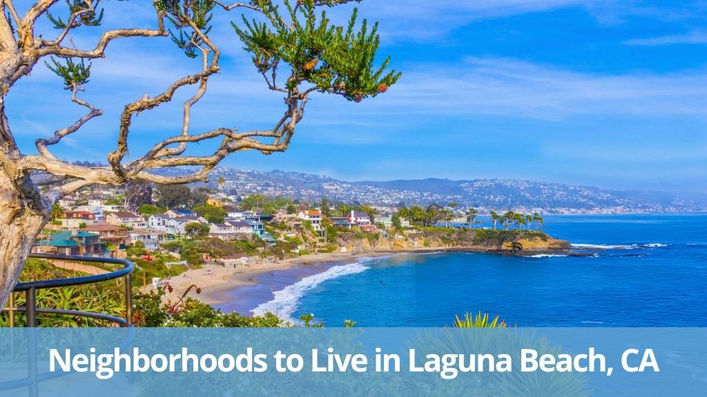 Best Neighborhoods in Laguna Beach, CA
